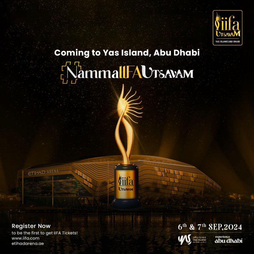 Abu Dhabi to Host IIFA Utsavam 2024: A South Indian Cinematic Extravaganza