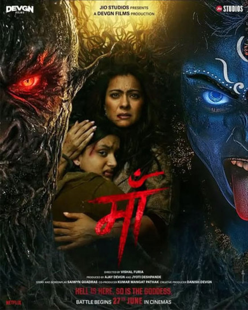 'Maa': Hell is here. So is the Goddess. Battle Begins on 27th June