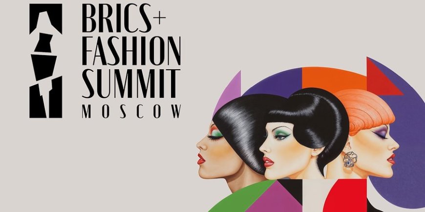 Middle East Fashion Leaders to Attend BRICS+ Summit in Moscow